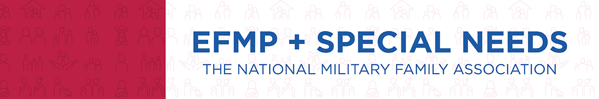 EFMP + Special Needs Header EFMP + Special Needs Header