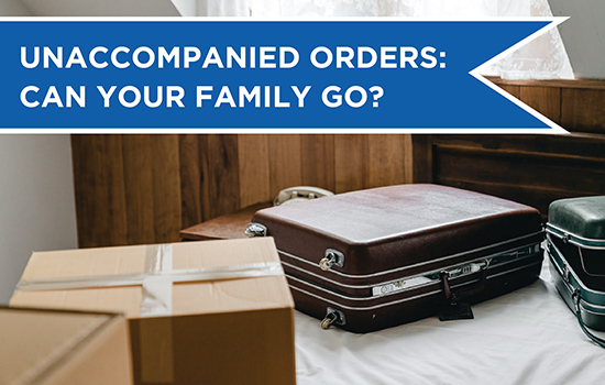 Can I Follow My Service Member with Unaccompanied Orders?