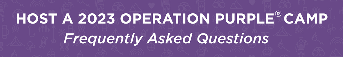 Host Operation Purple Camp FAQs Header Host Operation Purple Camp FAQs Header